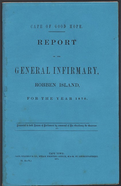 Report of the General Infirmary, Robben Island, for 1870 by Cape of Good Hope