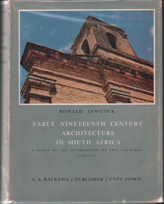 Early Nineteeth Century Architecture in South Africa by Ronald Lewcock
