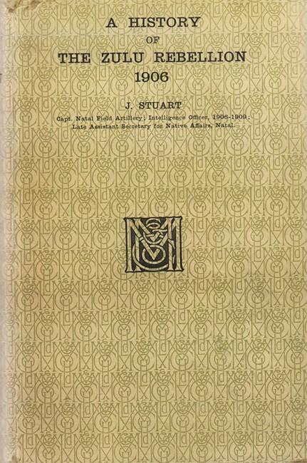 History of the Zulu Rebellion 1906 by J. Stuart