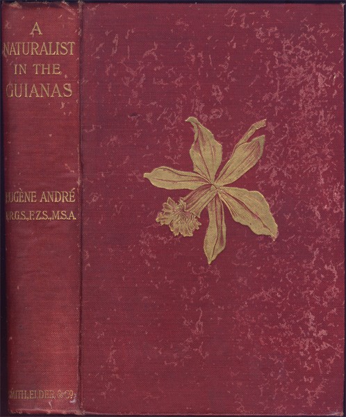 Naturalist in the Guianas by Eugène André