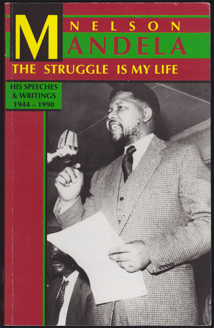 Struggle Is My Life by Nelson Mandela
