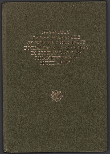 Genealogy of the Mackenzies of Ross and Cromarty Fochabers and Aberdeen in Scotland by A.N. Wilson