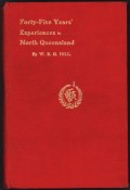 Forty Five Years Experiences in North Queensland. 1861 to 1905